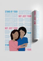 Get Stand By Your Sisters Not Just Your Cis ters Poster At 135 